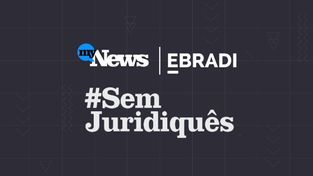 O MyNews, em parceria com a EBRADI, estreia o Sem Juridiquês