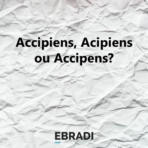 Accipiens, Acipiens ou Accipens?