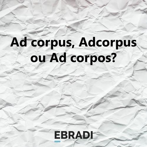 Ad corpus, Adcorpus ou Ad corpos?