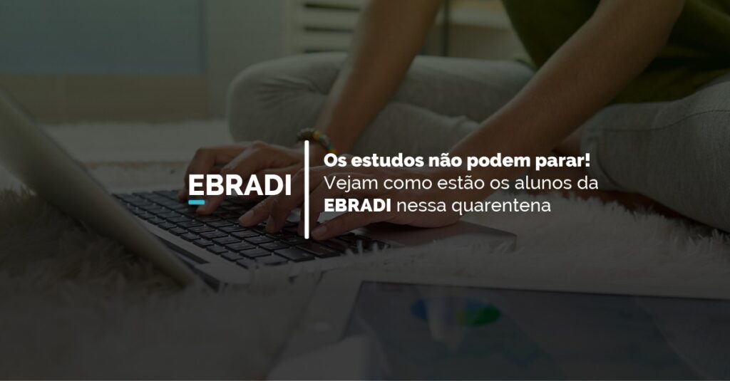 Os estudos não podem parar! Vejam como estão os alunos da EBRADI nessa quarentena