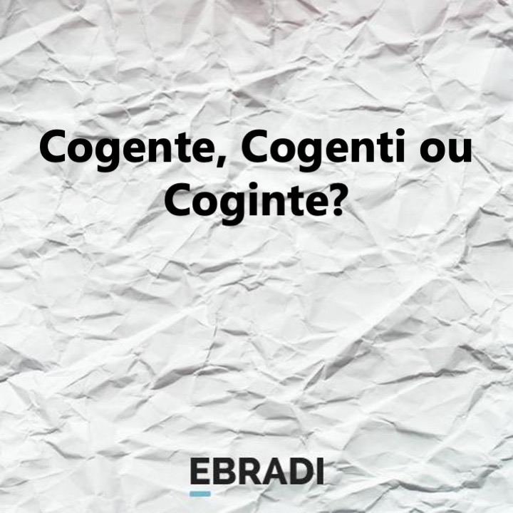 Cogente, Cogenti ou Coginte?