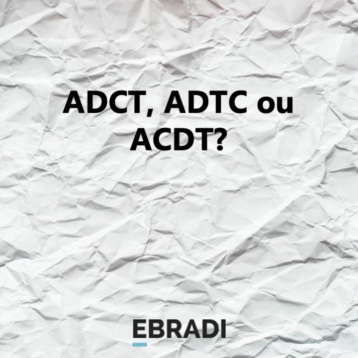 ADCT, ADTC ou ACDT?