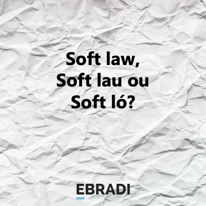 Soft law, Soft lau ou Soft ló?