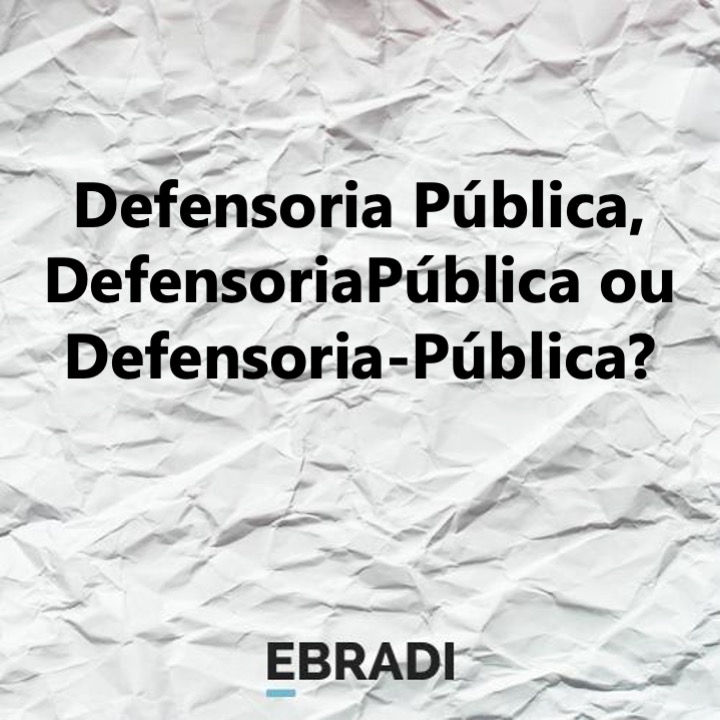 Defensoria Pública, DefensoriaPública ou Defensoria-Pública?