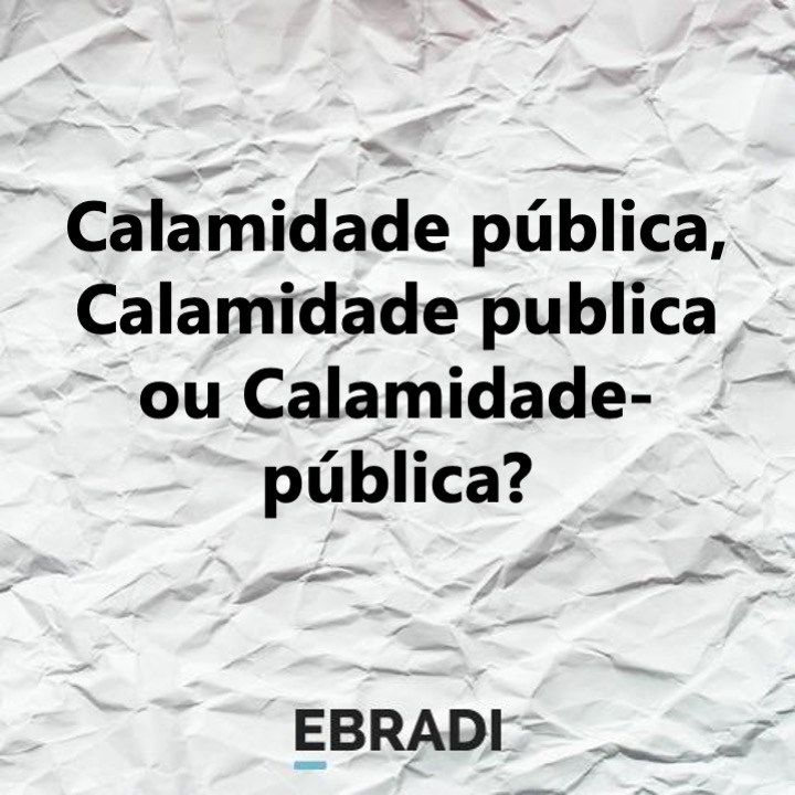 Calamidade pública, Calamidade publica ou Calamidade-pública?