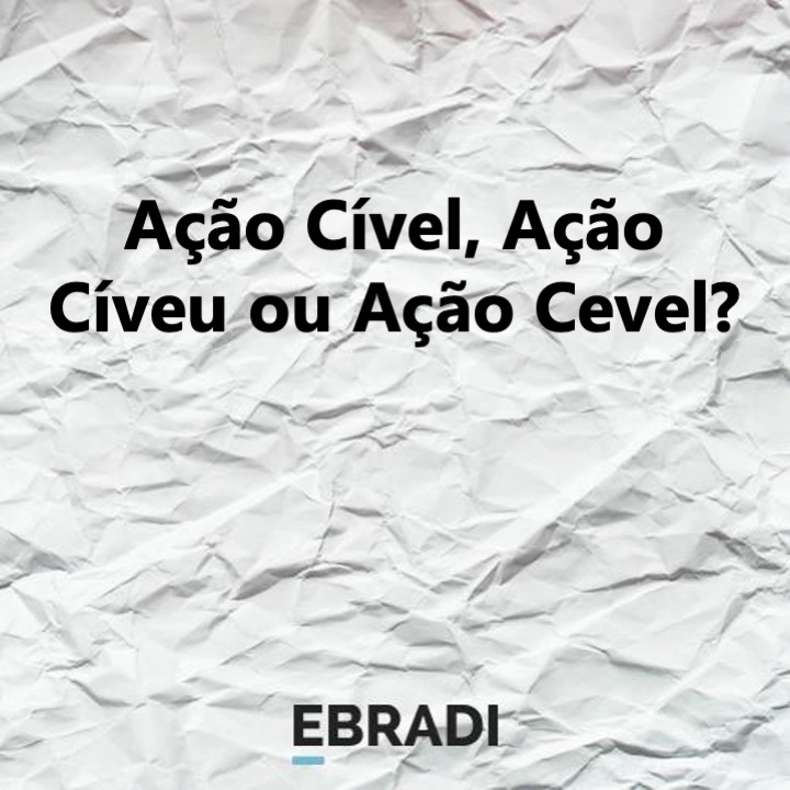 Ação Cível, Ação Cíveu ou Ação Cevel?