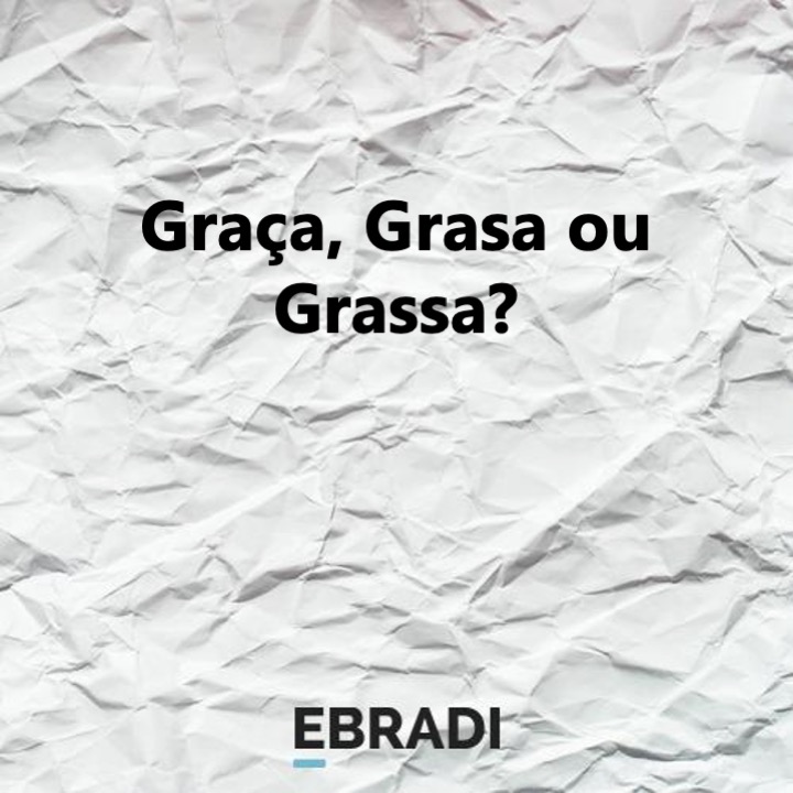 Graça, Grasa ou Grassa?