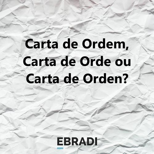 Carta de Ordem, Carta de Orde ou Carta de Orden?