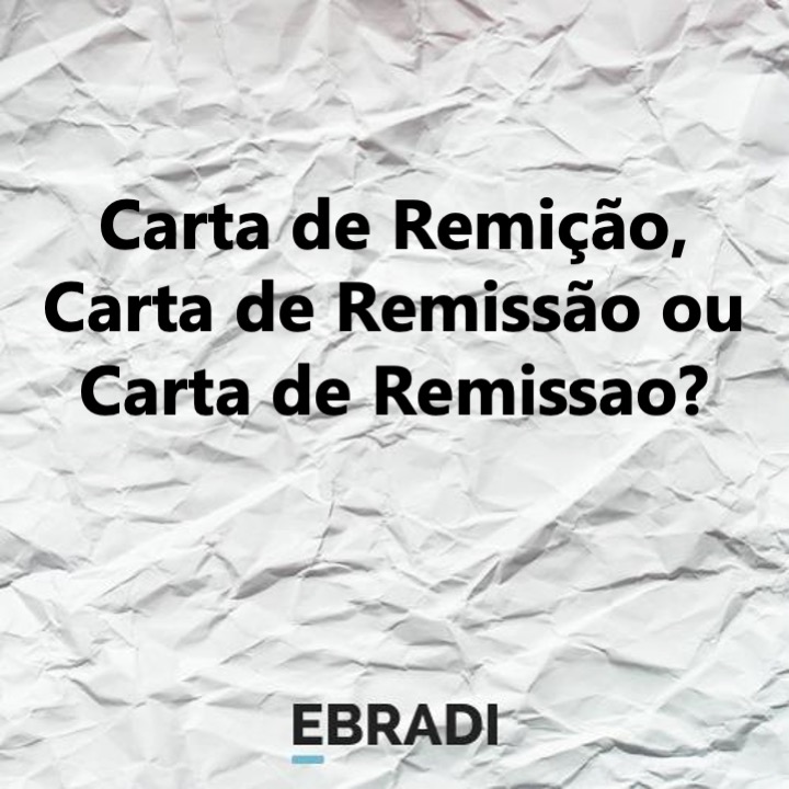 Carta de Remição, Carta de Remissão ou Carta de Remissao?