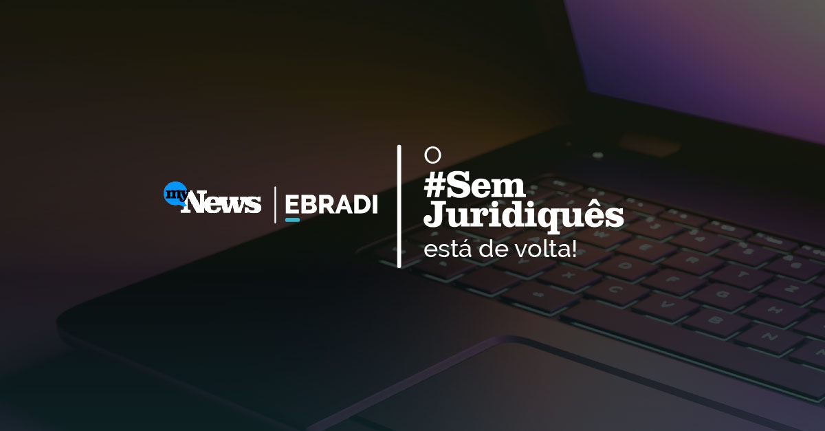 O Sem Juridiquês está de volta!