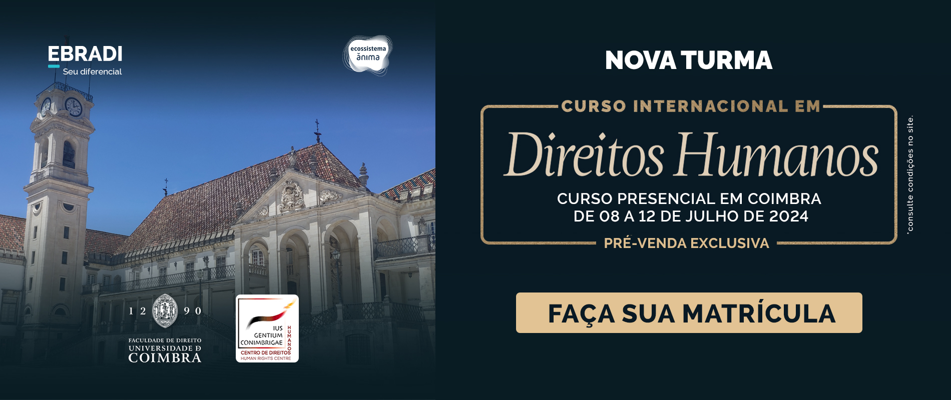 A nova turma em parceria com o Centro de Direitos Humanos da Faculdade de Direito da Universidade de Coimbra em Portugal já está aberta.